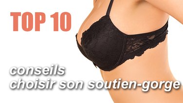 Top 10 des conseils pour bien choisir et porter son soutien-gorge