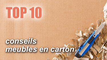 Top 10 des conseils en création de meubles en carton.