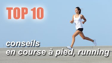 Top 10 des conseils pour la course à  pied