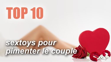 Top 10 des sextoys pour pimenter son couple