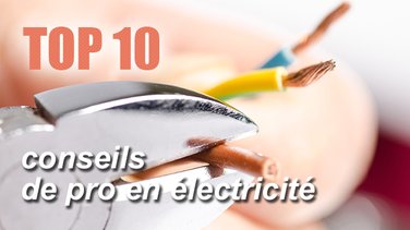 Top 10 des conseils en électricité