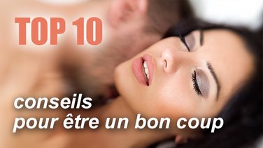 Top 10 des conseils pour faire l'amour et àªtre un bon coup